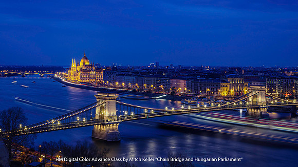HM Digital Color Advance Class by Mitch Keller - Chain Bridge and Hungarian Parliament