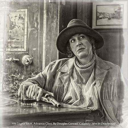HM Digital B&W Advance Class by Douglas Conrad - "Calamity Jane in Deadwood"